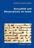 Sexualität und Körperpraxis im Islam Sexualität und Körperpraxis im Islam