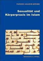 Sexualität und Körperpraxis im Islam - Akashe-Böhme, Farideh