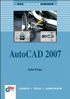 Das Einsteigerseminar AutoCAD 2007 - Ridder, Detlef