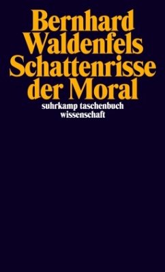 Schattenrisse der Moral - Waldenfels, Bernhard