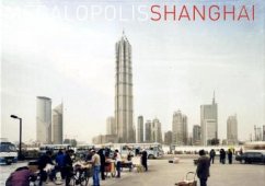 Megalopolis Shanghai - Zielske, Horst; Zielske, Dieter