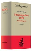 Betäubungsmittelgesetz, Arzneimittelgesetz: BtMG - Körner, Harald Hans