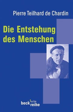 Die Entstehung des Menschen - Teilhard de Chardin, Pierre