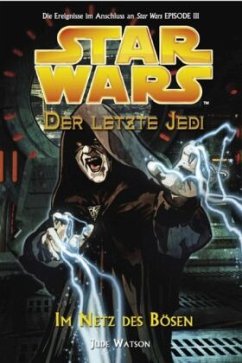 Im Netz des Bösen / Star Wars - Der letzte Jedi Bd.5 - Watson, Jude