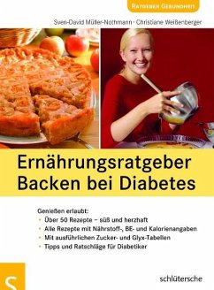 Ernährungsratgeber Backen bei Diabetes - Müller-Nothmann, Sven D;Weißenberger, Christiane