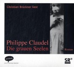 Die grauen Seelen, 6 Audio-CDs - Claudel, Philippe