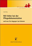 100 Fehler bei der Pflegedokumentation - und was Sie dagegen tun können - König, Jutta