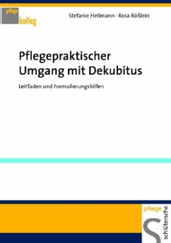 Pflegepraktischer Umgang mit Dekubitus - Hellmann, Stefanie;Rößlein, Rosa