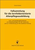 Fallsammlung für die lernfeldorientierte Altenpflegeausbildung