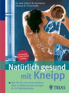 Natürlich gesund mit Kneipp - Bachmann, Robert M. / Schleinkofer, German M.