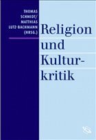 Religion und Kulturkritik - Schmidt, Thomas M / Lutz-Bachmann, Matthias (Hgg.)