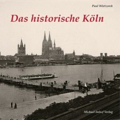 Das Historische Köln - Wietzorek, Paul