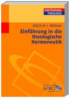 Einführung in die theologische Hermeneutik - Körtner, Ulrich H. J.