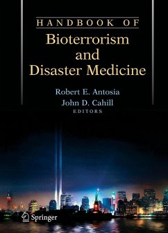 Handbook of Bioterrorism and Disaster Medicine - Antosia, Robert E. / Cahill, John D. (eds.)