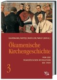 Ökumenische Kirchengeschichte / Von der Französischen Revolution bis 1989 / Ökumenische Kirchengeschichte 3