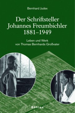 Der Schriftsteller Johannes Freumbichler 1881-1949 - Judex, Bernhard