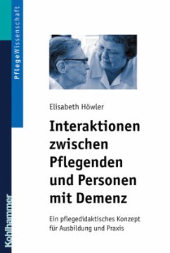 Interaktionen zwischen Pflegenden und Personen mit Demenz - Höwler, Elisabeth