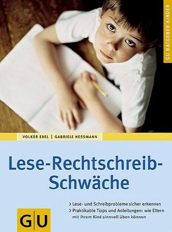 Lese-Rechtschreib-Schwäche Lese-Rechtschreib-Schwäche