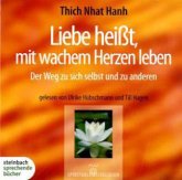 Liebe heißt, mit wachem Herzen leben