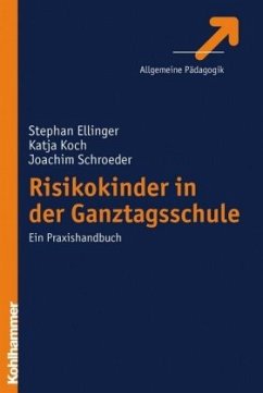 Risikokinder in der Ganztagsschule - Ellinger, Stephan;Schroeder, Joachim;Koch, Katja