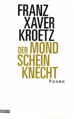 Der Mondscheinknecht - Kroetz, Franz Xaver