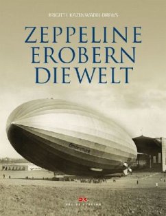 Zeppeline erobern die Welt - Kazenwadel-Drews, Brigitte