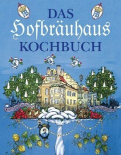 Das Hofbräuhaus-Kochbuch - ZS-Team;Hofbräuhaus München