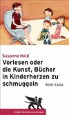 Vorlesen oder die Kunst, Bücher in Kinderherzen zu schmuggeln