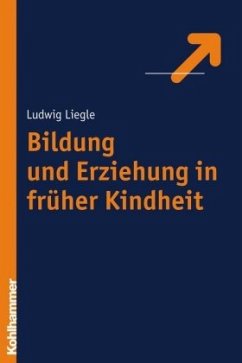 Bildung und Erziehung in früher Kindheit - Liegle, Ludwig