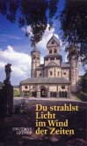 Du strahlst Licht im Wind der Zeiten Du strahlst Licht im Wind der Zeiten