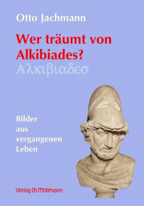 Wer träumt von Alkibiades? Wer träumt von Alkibiades?