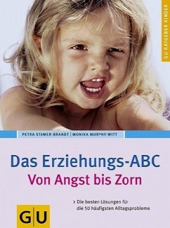 Das Erziehungs-ABC Von Angst bis Zorn - Stamer-Brandt, Petra; Murphy-Witt, Monika