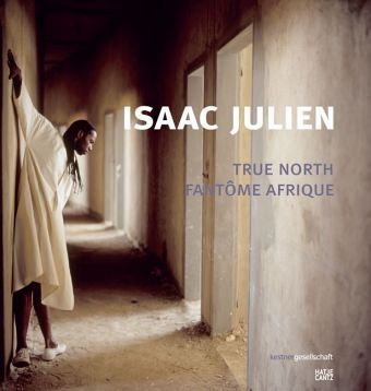 Isaac Julien. True North - Fantome Afrique Isaac Julien. True North - Fantome Afrique