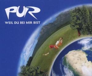 Weil du bei mir bist