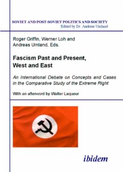 Fascism Past and Present, West and East - An International Debate on Concepts and Cases in the Comparative Study of the - Griffin, Roger;Loh, Werner;Umland, Andreas