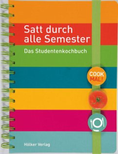 Das Studentenkochbuch / Satt durch alle Semester Bd.1