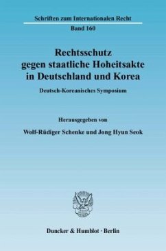 Rechtsschutz gegen staatliche Hoheitsakte in Deutschland und Korea. - Schenke, Wolf-Rüdiger / Seok, Jong Hyun (Hgg.)