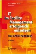 IT im Facility Management erfolgreich einsetzen - May, Michael (Hrsg.)
