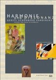 Harmonie und Dissonanz. Gerstl Schönberg Kandinsky