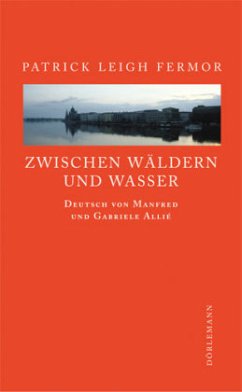 Zwischen Wäldern und Wasser - Fermor, Patrick Leigh