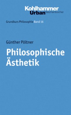 Philosophische Ästhetik - Pöltner, Günther