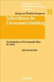 Einflussfaktoren der E-Government-Entwicklung Einflussfaktoren der E-Government-Entwicklung