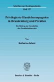 Privilegierte Handelscompagnien in Brandenburg und Preußen.