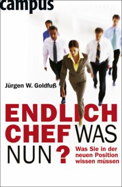 Endlich Chef, was nun? - Goldfuß, Jürgen W.