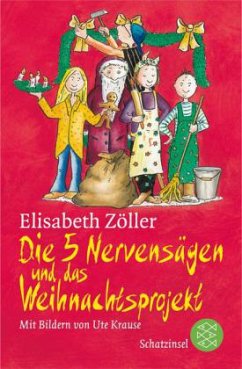 Die 5 Nervensägen und das Weihnachtsprojekt - Zöller, Elisabeth