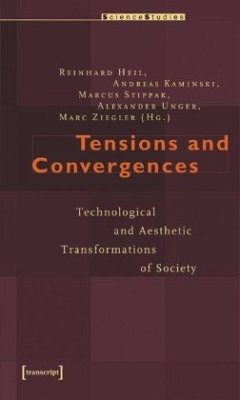 Tensions and Convergences - Technological and Aesthetic Transformations of Society - Tensions and Convergences