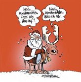 Nach Weihnachten fress ich ihn auf! Nach Weihnachten hau ich ab!