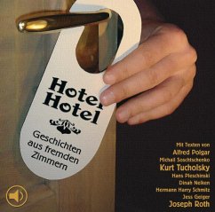 Hotel Hotel, 1 Audio-CD - Polgar, Alfred; Roth, Joseph; Tucholsky, Kurt