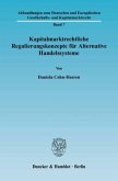 Kapitalmarktrechtliche Regulierungskonzepte für Alternative Handlungssysteme