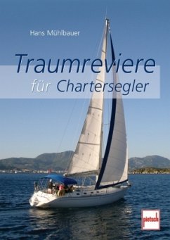 Traumreviere für Chartersegler - Mühlbauer, Hans